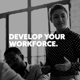 Develop your workforce