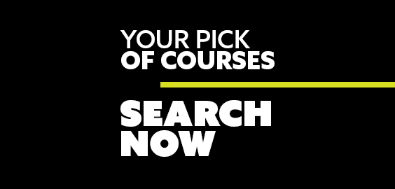 Your pick of courses, Search Now.