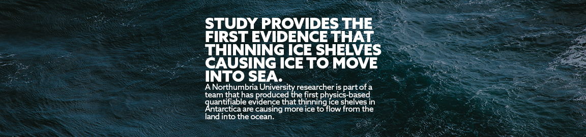 Study Provides the First Evidence that Thinning Ice Shelves Causing Ice to Move into Sea