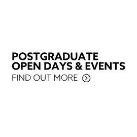POSTGRADUATE OPEN DAYS AND EVENTS FIND OUT MORE