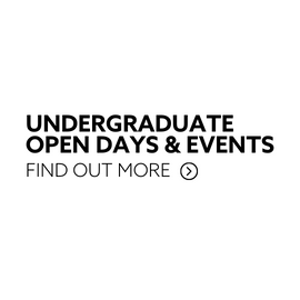 UNDERGRADUATE OPEN DAYS AND EVENTS FIND OUT MORE