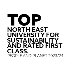 Black text on white background saying Top North East Uni for sustainability and rated first class. Source People and PLanet 2021