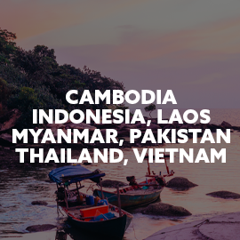 Cambodia, Indonesia, Laos, Myanmar, Pakistan, Thailand & Vietnam