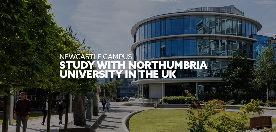 Image: exterior shot of the CIS building at the Newcastle Campus. Text: "Newcastle Campus. Study with Northumbria University in the UK"
