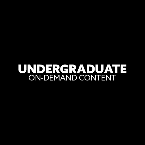 Image: black background. Text: "Undergraduate On-Demand Content"