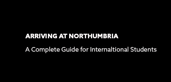 Arriving at Northumbria- A complete guide for international students 