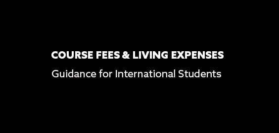Course fees and living expenses- Guidance for international students 