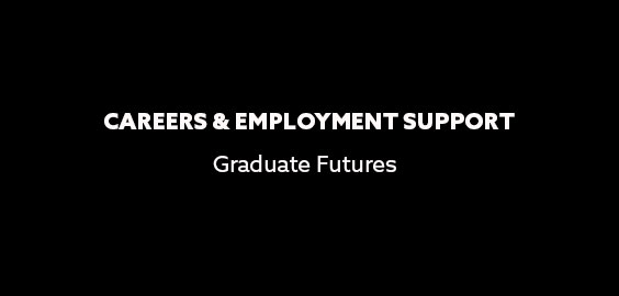 Careers and Employment support-Graduate futures 