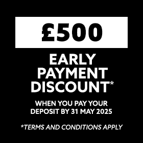 Square pod with black background, with text embedded reading: '£500 Early Payment Discount* When You Pay Your Deposit By 31 May 2025 *Terms and Conditions Apply.'