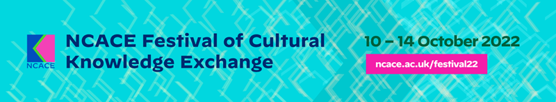 NCACE Festival of Cultural Knowledge Exchange 10-14 October