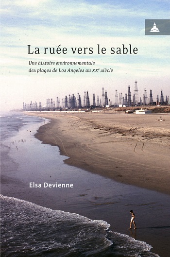 Caption:Dr Devienne's book, La ruée vers le sable. Une histoire environnementale des plages de Los Angeles au XXe siècle