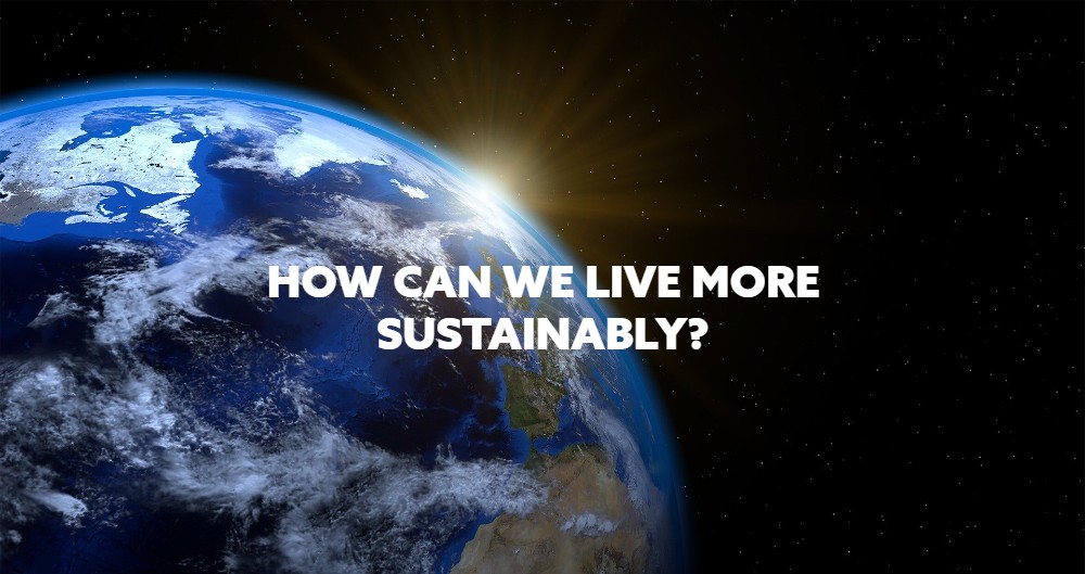 Earth with text: How can we live more sustainably? 