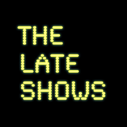 black background with yellow lettering which reads The Late Shows