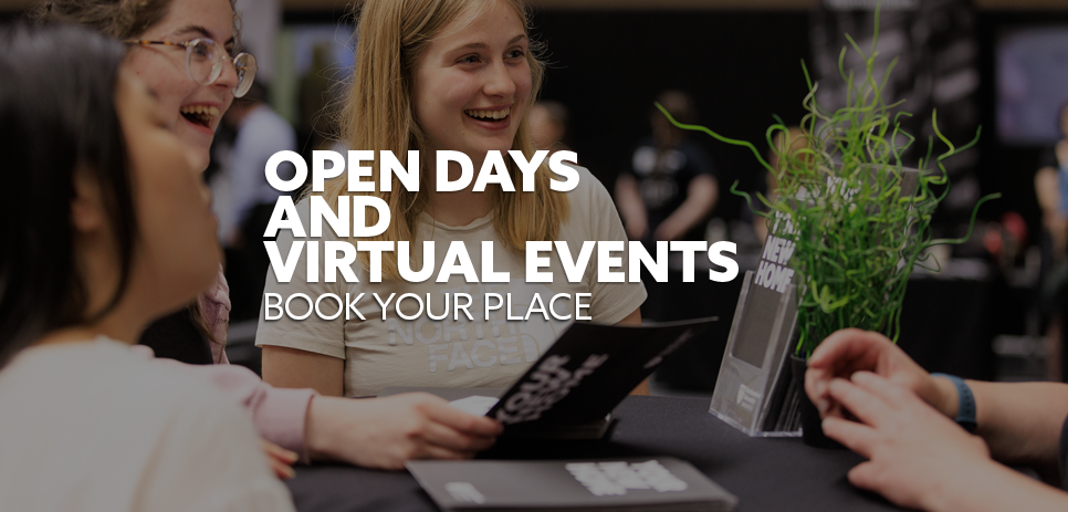 Image: two prospective students talking to a member of staff at an Open Day. Text: "Open Days and Virtual Events. Book your place"