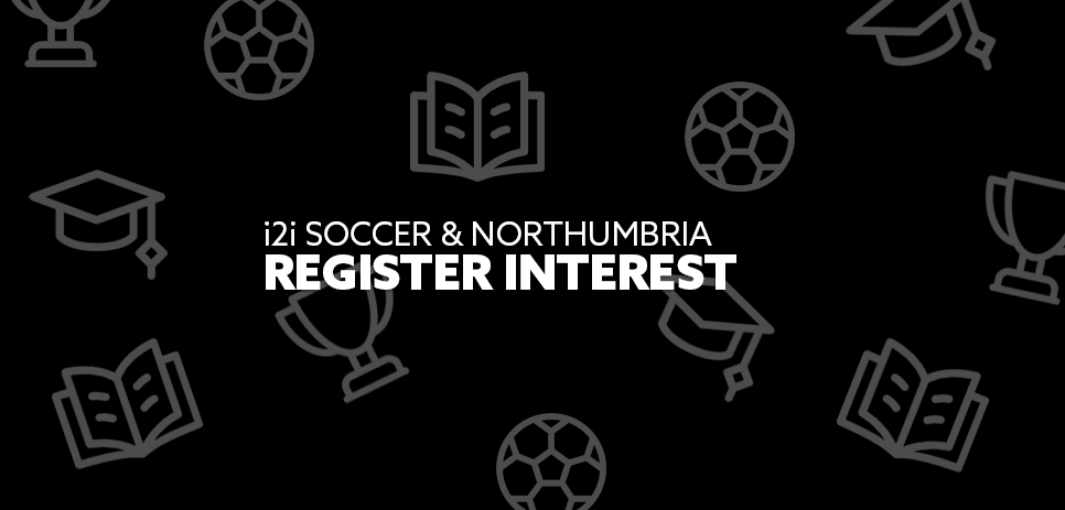 Image: icons of a text book, graduation cup, trophy and soccer balls against a black background. Text: "i2i Soccer and Northumbria - Register your Interest"
