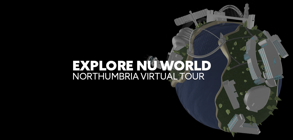 Image: NU World globe. Text: "Explore NU World - Northumbria Virtual Tour"