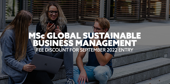 MSc Global Sustainable Business Management - fee discount for September 2022 entry.