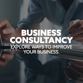 Business Consultancy. Explore ways to improve your business.
