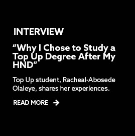 “Why I Chose to Study a Top Up Degree After My HND”  - Blog
