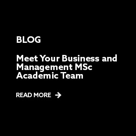 Meet Your Business and Management MSc Academic Team