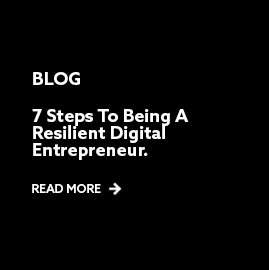 Blog: 7 Steps To Being A Resilient Digital Entrepreneur