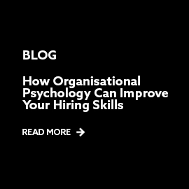 Blog: How organisational psychology can improve your hiring skills