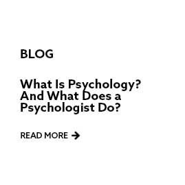 What is Psychology? And What Does a Psychologist do? Blog