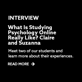 What Is Studying  Psychology Online  Really Like? Claire and Suzanna