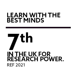 Learn with the best minds. 7th in the UK for research power - REF 2021