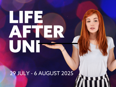 Image shows a woman looking quizzical. The text reads, life after uni, career sessions for recent graduates, 31st July to 6th August, online.