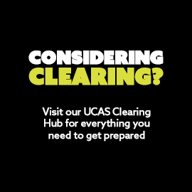 Text reads: Considering Clearing? Visit our UCAS Clearing Hub for everything you need to get prepared.