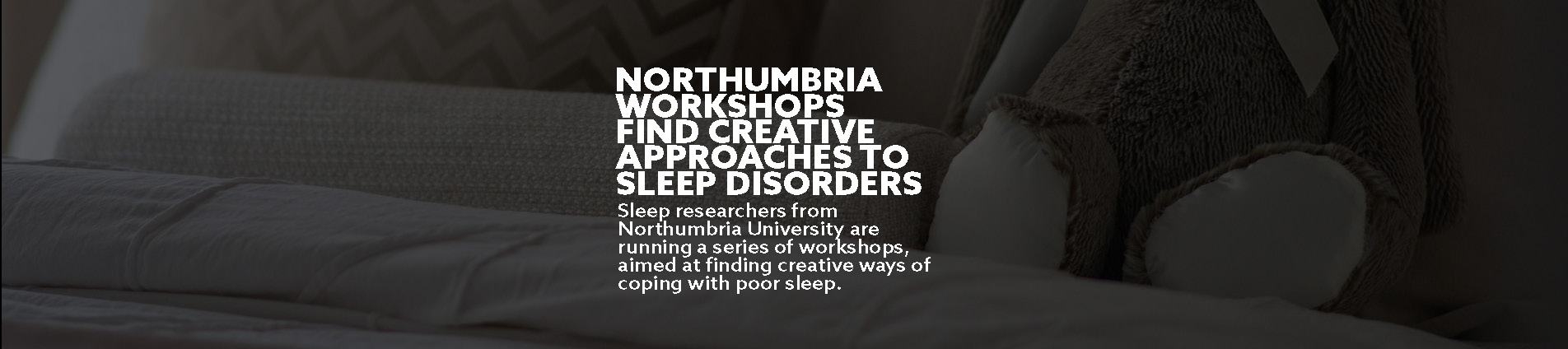 Northumbria workshops find creative approaches to sleep disorders
