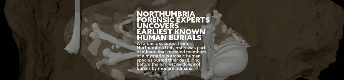 Northumbria forensic experts uncovers earliest known human burials