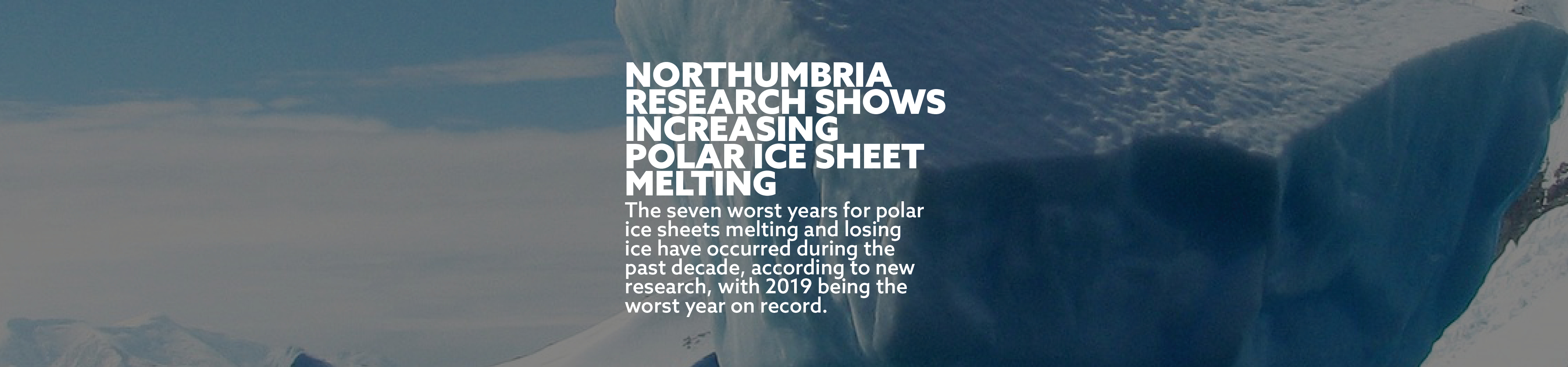 Northumbria research shows increasing polar ice sheet melting