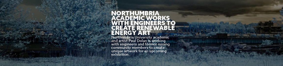 Northumbria academic works with engineers to create renewable energy art