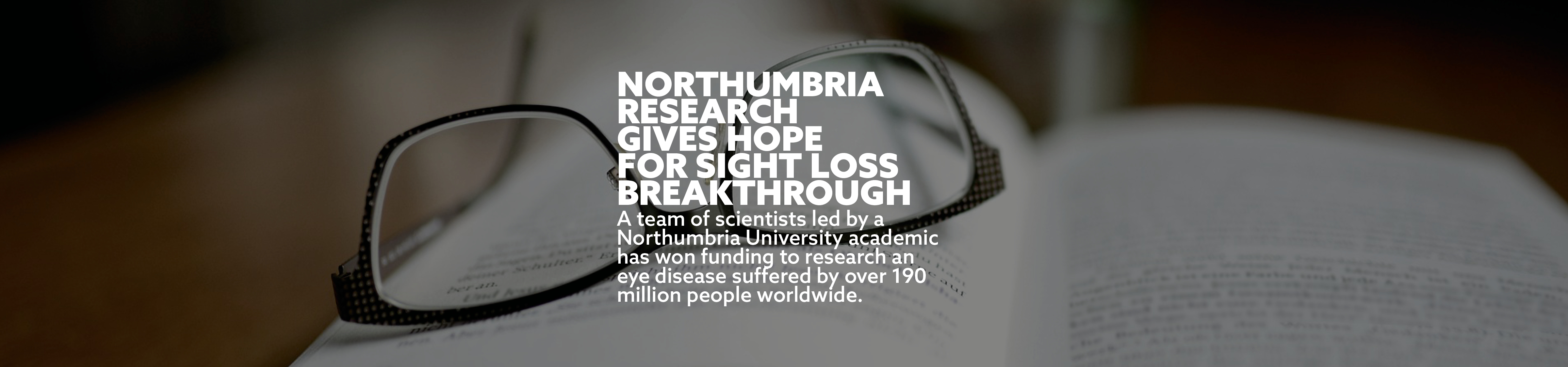 Northumbria research gives hope for sight loss breakthrough