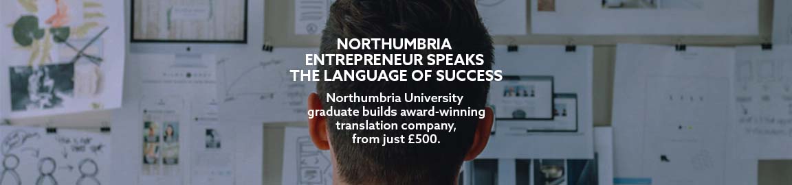 Bold white text states 'Northumbria Entrepreneur speaks the language of success'. With background image of a man looking at a wall of blueprints.